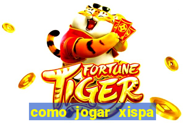 como jogar xispa no jogo do bicho